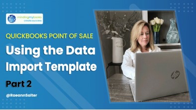 QUICKBOOKS POINT OF SALE: Using the Data Import Template Part 2