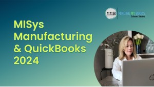 MISys Manufacturing MRP & QuickBooks 2024 | All-In-One Demo