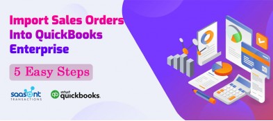 How to Import Sales Orders into QuickBooks Enterprise: 5 Easy Steps