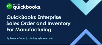How to Manage QuickBooks Enterprise Sales Order and Inventory for Manufacturing