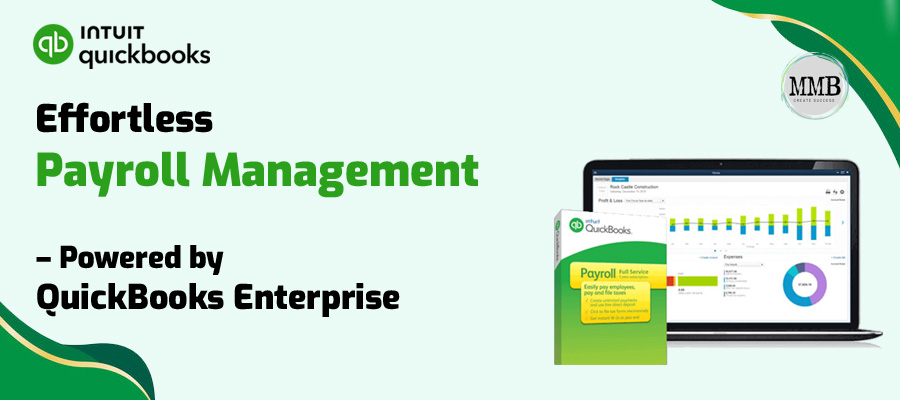 Streamlining Payroll with QuickBooks Enterprise: A Comprehensive Guide
