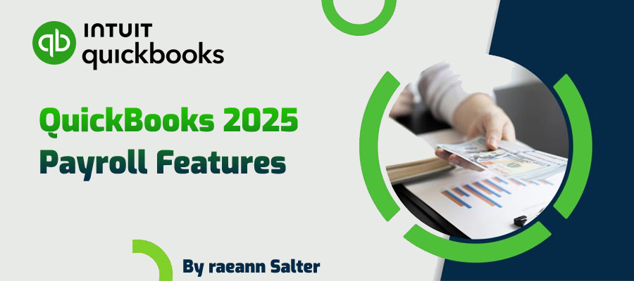 QuickBooks 2025 Payroll: New Features That Simplify Payroll for U.S. Businesses